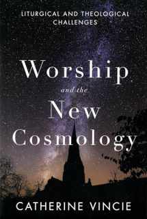 9780814682722-0814682723-Worship and the New Cosmology: Liturgical and Theological Challenges