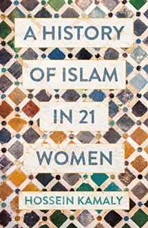 9781786076434-1786076438-A History of Islam in 21 Women