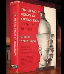 9780882080215-0882080210-The African Origin of Civilization: Myth or Reality