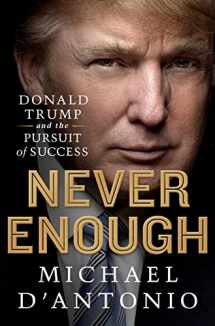 9781250042385-1250042380-Never Enough: Donald Trump and the Pursuit of Success