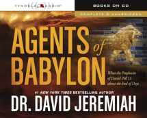 9781496410320-1496410327-Agents of Babylon: What the Prophecies of Daniel Tell Us about the End of Days