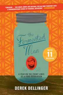 9781468314854-1468314858-The Fermented Man: A Year on the Front Lines of a Food Revolution