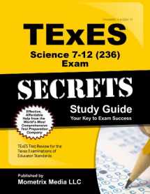 9781630940027-163094002X-TExES Science 7-12 (236) Secrets Study Guide: TExES Test Review for the Texas Examinations of Educator Standards (Secrets (Mometrix))