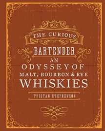 9781849755627-1849755620-The Curious Bartender: An Odyssey of Malt, Bourbon & Rye Whiskies