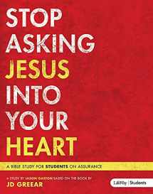 9781430039747-1430039744-Stop Asking Jesus In Your Heart (Member Book)