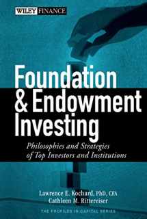 9780470122334-0470122331-Foundation and Endowment Investing: Philosophies and Strategies of Top Investors and Institutions