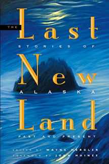 9780882408149-0882408143-Last New Land: Stories of Alaska Past and Present
