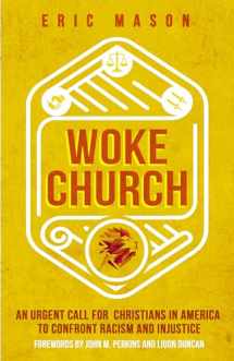 9780802416988-0802416985-Woke Church: An Urgent Call for Christians in America to Confront Racism and Injustice