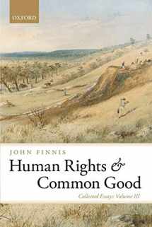 9780199689965-0199689962-Human Rights and Common Good: Collected Essays Volume III (Collected Essays of John Finnis)