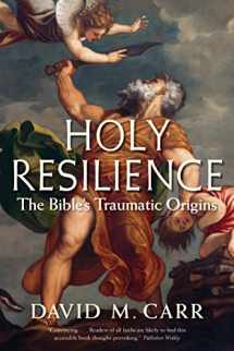 9780300240009-0300240007-Holy Resilience: The Bible's Traumatic Origins