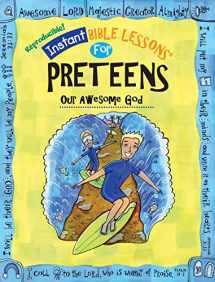 9781584110750-1584110759-Our Awesome God: Preteens (Instant Bible Lessons for Preteens)