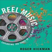 9780393937664-0393937666-Reel Music: Exploring 100 Years of Film Music