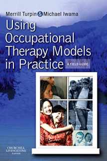 9780723434948-0723434948-Using Occupational Therapy Models in Practice: A Fieldguide