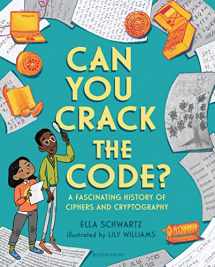 9781681195148-1681195143-Can You Crack the Code?: A Fascinating History of Ciphers and Cryptography