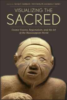 9780292723085-0292723083-Visualizing the Sacred: Cosmic Visions, Regionalism, and the Art of the Mississippian World (Linda Schele Series in Maya and Pre-Columbian Studies)