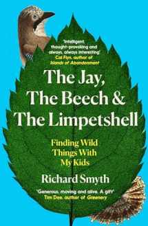 9781785788031-1785788035-The Jay, The Beech and the Limpetshell: Finding Wild Things With My Kids