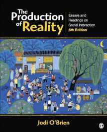 9781452217833-1452217831-The Production of Reality: Essays and Readings on Social Interaction