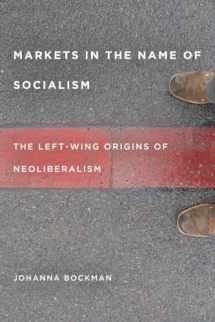 9780804775663-0804775664-Markets in the Name of Socialism: The Left-Wing Origins of Neoliberalism