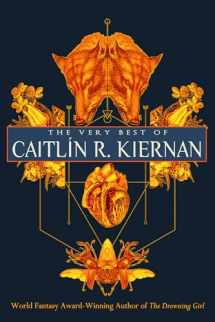 9781616963026-1616963026-The Very Best of Caitlín R. Kiernan