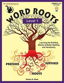 9781601446718-1601446713-Word Roots Level 1 Workbook - Learning The Building Blocks of Better Spelling and Vocabulary (Grades 5-12)