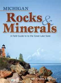 9781591932390-1591932394-Michigan Rocks & Minerals: A Field Guide to the Great Lake State (Rocks & Minerals Identification Guides)