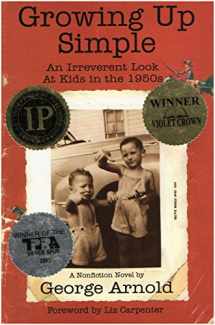 9781571686879-1571686878-Growing Up Simple--In Texas: An Irreverent Look at Kids in the 1950s