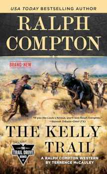 9781984803382-1984803387-Ralph Compton The Kelly Trail (The Trail Drive Series)