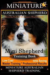 9781721944095-1721944095-Miniature Australian Shepherd Training Book for Mini Aussie Shepherd Dogs By D!G THIS DOG Training: Mini Shepherd Training Book, Low Cost - Time ... Miniature Australian Shepherd Training