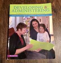 9781305088085-1305088085-DEVELOPING & ADMINISTERING:A CHILD CARE AND EDUCATION PROGRAM