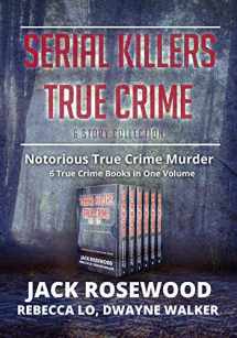 9781090435866-109043586X-Serial Killers True Crime Collection: 6 Notorious True Crime Murder Stories (Best True Crime Collection)