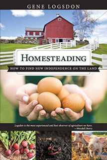 9781626545960-1626545960-Homesteading: How to Find New Independence on the Land