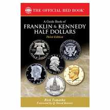 9780794845292-0794845290-Guide Book of Franklin and Kennedy Half Dollars, 3rd Edition