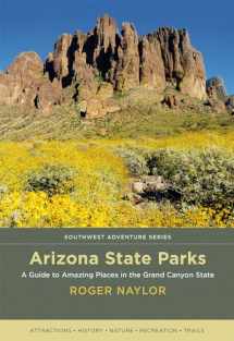 9780826359285-0826359280-Arizona State Parks: A Guide to Amazing Places in the Grand Canyon State (Southwest Adventure Series)