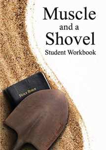 9780692259542-0692259546-Muscle and a Shovel Bible Class Student Workbook