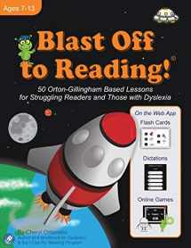 9780983199632-0983199639-Blast Off to Reading! 50 Orton-Gillingham Based Lessons for Struggling Readers & Those With Dyslexia (Reading Program Ages 7-13)