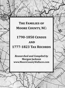 9780578704555-0578704552-The Families of Moore County, NC: 1790-1850 Census and 1777-1823 Tax Records
