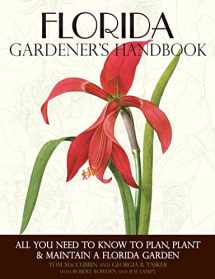 9781591865421-1591865425-Florida Gardener's Handbook: All You Need to Know to Plan, Plant & Maintain a Florida Garden