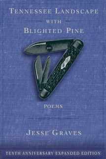 9781680032673-1680032674-Tennessee Landscape with Blighted Pine: Poems