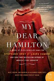 9780062466167-006246616X-My Dear Hamilton: A Novel of Eliza Schuyler Hamilton
