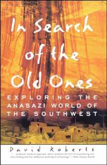 9780684832128-0684832127-In Search of the Old Ones: Exploring the Anasazi World of the Southwest