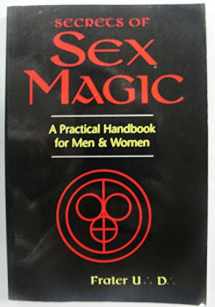 9780875427737-0875427731-Secrets of the German Sex Magicians: A Practical Handbook for Men and Women (Llewellyn's Tantra & Sexual Arts Series)