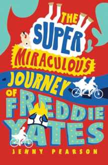 9781324011330-1324011335-The Super Miraculous Journey of Freddie Yates
