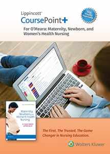 9781975111892-1975111893-Lippincott CoursePoint+ Enhanced for O'Meara's Maternity, Newborn, and Women's Health Nursing: A Case-Based Approach