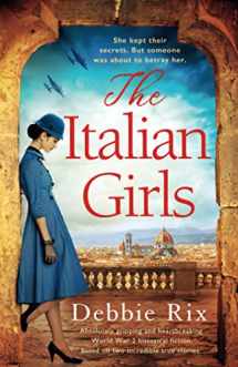 9781838882044-1838882049-The Italian Girls: Absolutely gripping and heartbreaking World War 2 historical fiction
