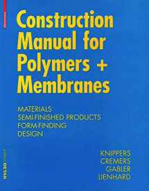 9783034607339-3034607334-Construction Manual for Polymers + Membranes: Materials and Semi-finished Products, Form Finding and Construction (Detail Construction Manuals)