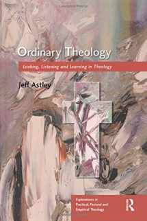 9780754605836-0754605833-Ordinary Theology: Looking, Listening and Learning in Theology (Explorations in Practical, Pastoral and Empirical Theology)