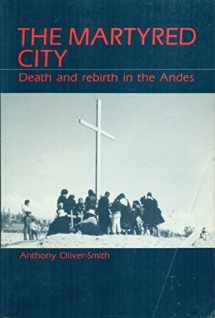 9780881336740-0881336742-The Martyred City: Death and Rebirth in the Andes