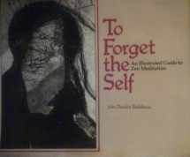 9780916820039-0916820033-To forget the self: An illustrated guide to Zen meditation (The Zen writings series)
