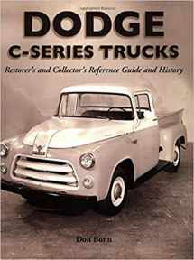 9781583881408-1583881409-Dodge C-Series Trucks: A Restorer's and Collector's Reference Guide and History