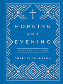 9781627074797-1627074791-Morning and Evening: Updated Language Edition (An Updated, Modern-Language Edition with Two Daily Devotionals per Day)